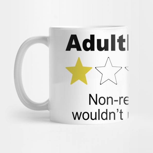 Adulthood No Refunds One Star Review - Humor by Color Me Happy 123